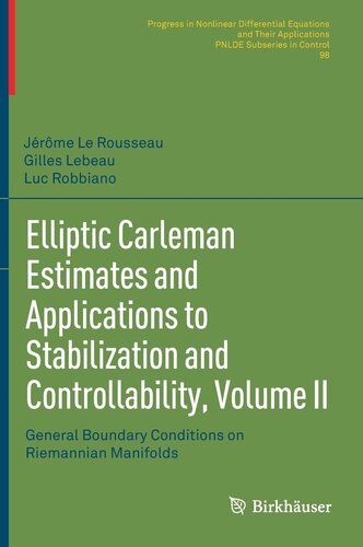 Elliptic Carleman Estimates and Applications to Stabilization and Controllability, Volume II: General Boundary Conditions on Riemannian Manifolds ... Equations and Their Applications, 98)