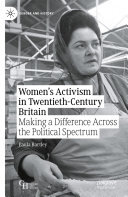 Women’s Activism in Twentieth-Century Britain: Making a Difference Across the Political Spectrum