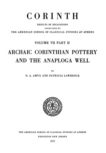 Archaic Corinthian Pottery and the Anaploga Well (Corinth vol.7.2)
