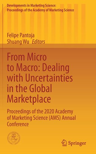 From Micro to Macro: Dealing with Uncertainties in the Global Marketplace: Proceedings of the 2020 Academy of Marketing Science (AMS) Annual ... of the Academy of Marketing Science)