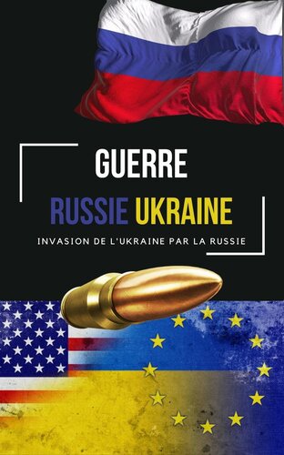 Guerre Russie Ukraine: Le conflit entre la Russie et l'Ukraine a de longues origines / Que veut vraiment Vladimir Poutine en Ukraine / La bataille pour l'avenir de l'Occident