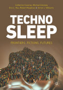 Technosleep: Frontiers, Fictions, Futures