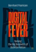Digital Fever: Taming the Big Business of Disinformation