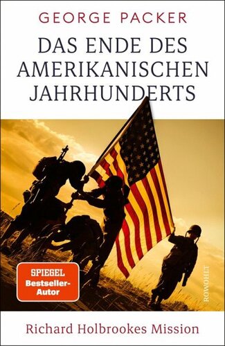 Das Ende des amerikanischen Jahrhunderts: Richard Holbrookes Mission