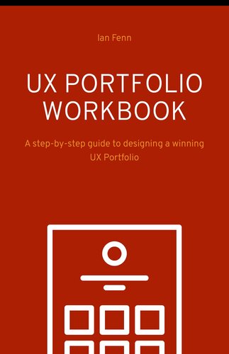 UX Portfolio Workbook: A step-by-step guide to designing a winning UX Portfolio