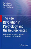 The New Revolution in Psychology and the Neurosciences: With an Interdisciplinary Approach to the Role of the Cerebellum