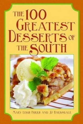 100 Greatest Desserts of the South, The (100 Greatest Recipes Series)