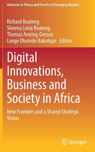 Digital Innovations, Business and Society in Africa: New Frontiers and a Shared Strategic Vision (Advances in Theory and Practice of Emerging Markets)