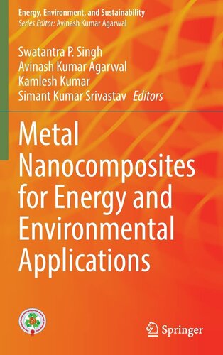 Metal Nanocomposites for Energy and Environmental Applications (Energy, Environment, and Sustainability)