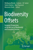 Biodiversity Offsets: European Perspectives on No Net Loss of Biodiversity and Ecosystem Services