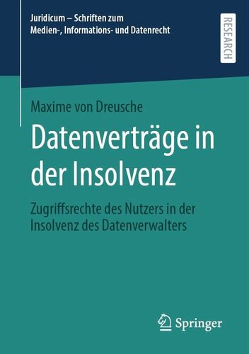 Datenverträge in der Insolvenz: Zugriffsrechte des Nutzers in der Insolvenz des Datenverwalters