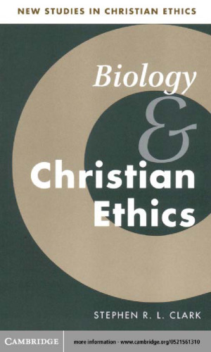 Biology and Christian Ethics (New Studies in Christian Ethics)