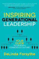 Inspiring Generational Leadership: Your Guide to Design a Conscious Culture