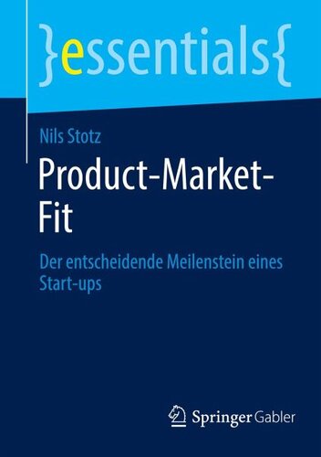 Product-Market-Fit: Der entscheidende Meilenstein eines Start-ups