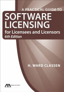 A Practical Guide to Software Licensing for Licensees and Licensors