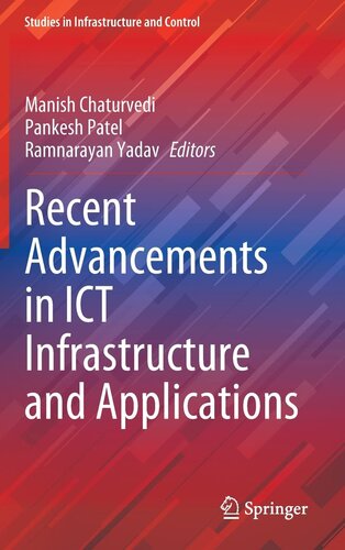 Recent Advancements in ICT Infrastructure and Applications (Studies in Infrastructure and Control)