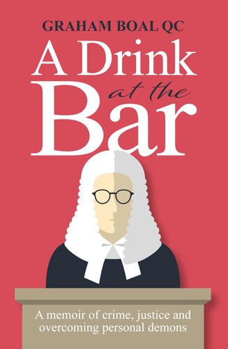 A Drink at the Bar: A memoir of crime, justice and overcoming personal demons