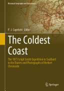 The Coldest Coast: The 1873 Leigh Smith Expedition to Svalbard in the Diaries and Photographs of Herbert Chermside