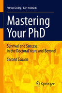 Mastering Your PhD: Survival and Success in the Doctoral Years and Beyond