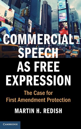 Commercial Speech as Free Expression: The Case for First Amendment Protection (Cambridge Studies on Civil Rights and Civil Liberties)