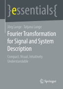 Fourier Transformation for Signal and System Description: Compact, Visual, Intuitively Understandable