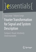 Fourier Transformation for Signal and System Description: Compact, Visual, Intuitively Understandable