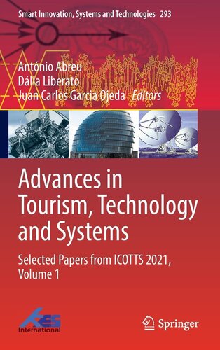 Advances in Tourism, Technology and Systems: Selected Papers from ICOTTS 2021, Volume 1 (Smart Innovation, Systems and Technologies, 293)