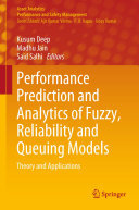 Performance Prediction and Analytics of Fuzzy, Reliability and Queuing Models: Theory and Applications