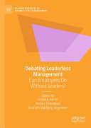 Debating Leaderless Management: Can Employees Do Without Leaders?