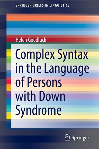 Complex Syntax in the Language of Persons with Down Syndrome (SpringerBriefs in Linguistics)