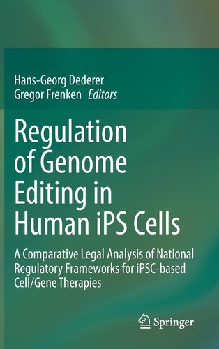Regulation of Genome Editing in Human iPS Cells: A Comparative Legal Analysis of National Regulatory Frameworks for iPSC-based Cell/Gene Therapies