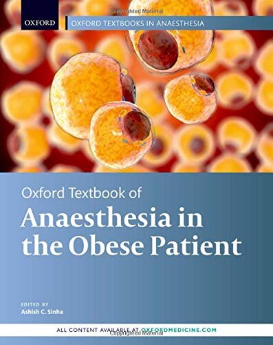 Oxford Textbook of Anaesthesia for the Obese Patient (Oxford Textbooks in Anaesthesia)