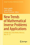 New Trends of Mathematical Inverse Problems and Applications: ICNTAM 2022, Béni Mellal, Morocco, May 19–21
