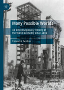 Many Possible Worlds: An Interdisciplinary History of the World Economy Since 1800