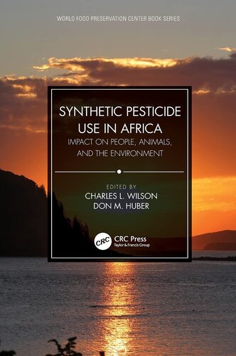 Synthetic Pesticide Use in Africa: Impact on People, Animals, and the Environment (World Food Preservation Center Book Series)