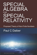 Special Algebra for Special Relativity: Second Edition: Proposed Theory of Non-Finite Numbers