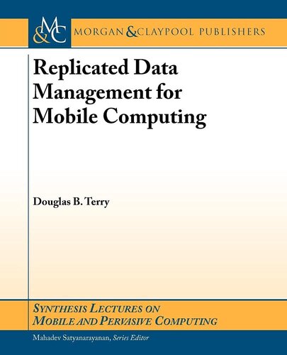 Replicated Data Management for Mobile Computing (Synthesis Lectures on Mobile and Pervasive Computing)