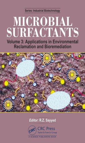 Microbial Surfactants: Volume 3: Applications in Environmental Reclamation and Bioremediation (Industrial Biotechnology)