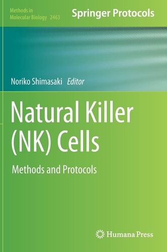 Natural Killer (NK) Cells: Methods and Protocols (Methods in Molecular Biology, 2463)