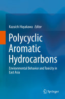 Polycyclic Aromatic Hydrocarbons: Environmental Behavior and Toxicity in East Asia