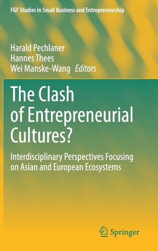 The Clash of Entrepreneurial Cultures?: Interdisciplinary Perspectives Focusing on Asian and European Ecosystems (FGF Studies in Small Business and Entrepreneurship)