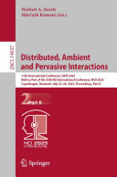 Distributed, Ambient and Pervasive Interactions: 11th International Conference, DAPI 2023, Held as Part of the 25th HCI International Conference, HCII 2023, Copenhagen, Denmark, July 23–28, 2023, Proceedings, Part II