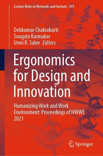 Ergonomics for Design and Innovation: Humanizing Work and Work Environment: Proceedings of HWWE 2021 (Lecture Notes in Networks and Systems, 391)