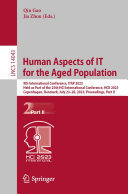 Human Aspects of IT for the Aged Population: 9th International Conference, ITAP 2023, Held as Part of the 25th HCI International Conference, HCII 2023, Copenhagen, Denmark, July 23–28, 2023, Proceedings, Part II