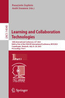 Learning and Collaboration Technologies: 10th International Conference, LCT 2023, Held as Part of the 25th HCI International Conference, HCII 2023, Copenhagen, Denmark, July 23–28, 2023, Proceedings, Part I