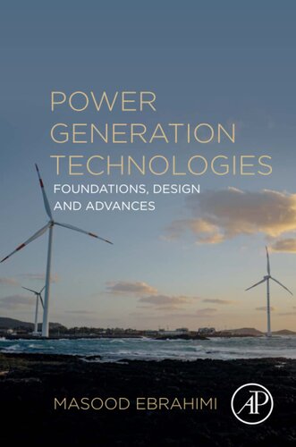 Power Generation Technologies: Foundations, Design and Advances