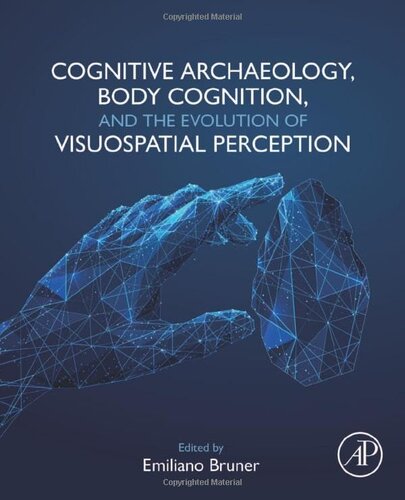 Cognitive Archaeology, Body Cognition, and the Evolution of Visuospatial Perception