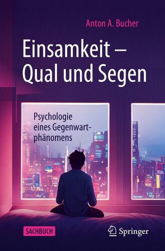 Einsamkeit ¿ Qual und Segen: Psychologie eines Gegenwartphänomens