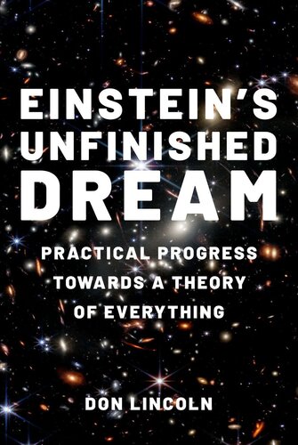 Einstein's Unfinished Dream: Practical Progress Towards a Theory of Everything