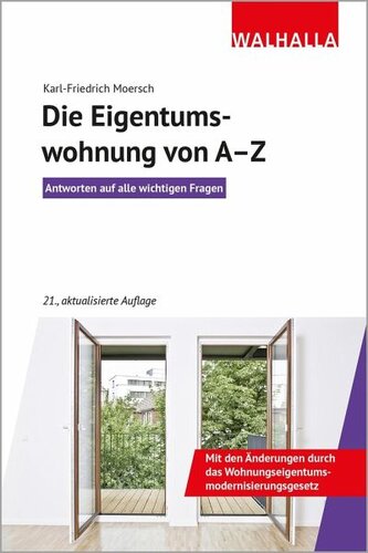 Die Eigentumswohnung von A-Z: Antworten auf alle wichtigen Fragen; Walhalla Rechtshilfen